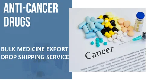 Anti-Cancer Medicine Supplier & Exporter – Bulk & Wholesale Orders